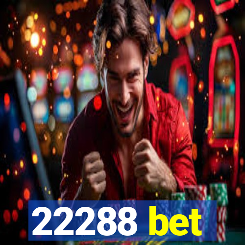 22288 bet